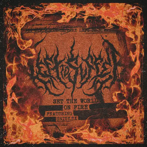 Left To Suffer : Set the World on Fire